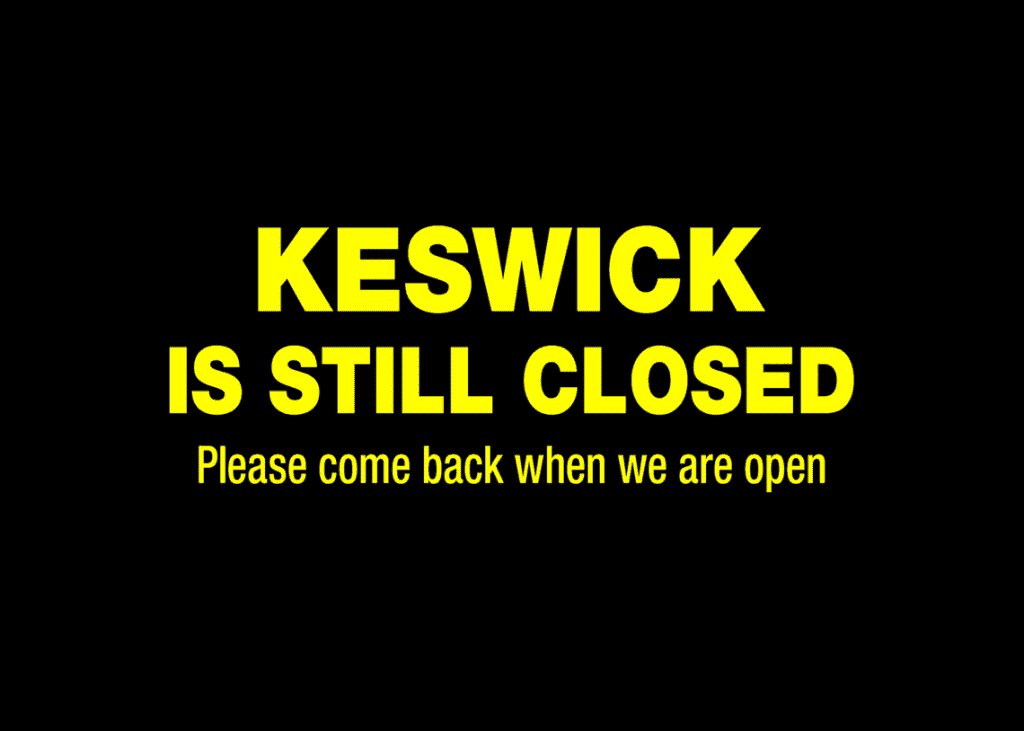 Keswick is still closed banner
